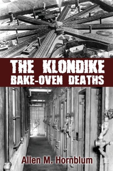 Cover for Allen M Hornblum · The Klondike Bake-Oven Deaths (Paperback Book) (2021)