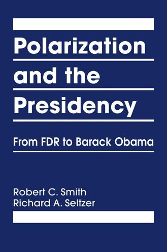 Cover for Robert C. Smith · Polarization and the Presidency: From FDR to Barack Obama (Inbunden Bok) (2015)