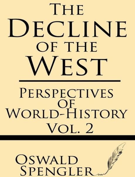 Cover for Oswald Spengler · The Decline of the West (Volume 2): Perspectives of World-history (Paperback Book) (2013)