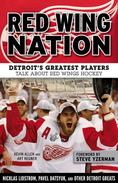 Cover for Kevin Allen · Red Wing Nation: Detroit’s Greatest Players Talk About Red Wings Hockey - Nation (Paperback Book) (2015)