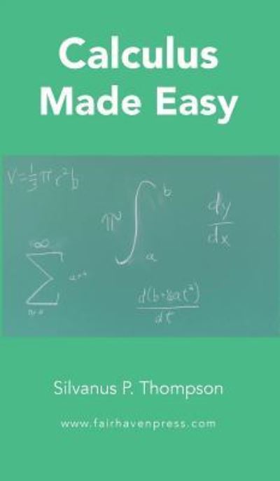 Cover for Silvanus P Thompson · Calculus Made Easy (Hardcover Book) (2018)