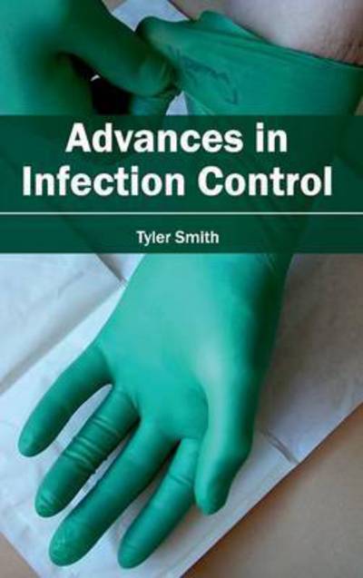 Cover for Tyler Smith · Advances in Infection Control (Hardcover Book) (2015)