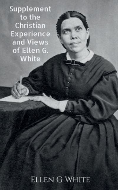 Cover for Ellen G · Supplement to the Christian Experience and Views of Ellen G. White (Book) (2021)