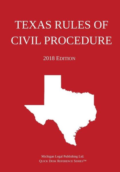 Cover for Michigan Legal Publishing Ltd · Texas Rules of Civil Procedure; 2018 Edition (Pocketbok) (2017)