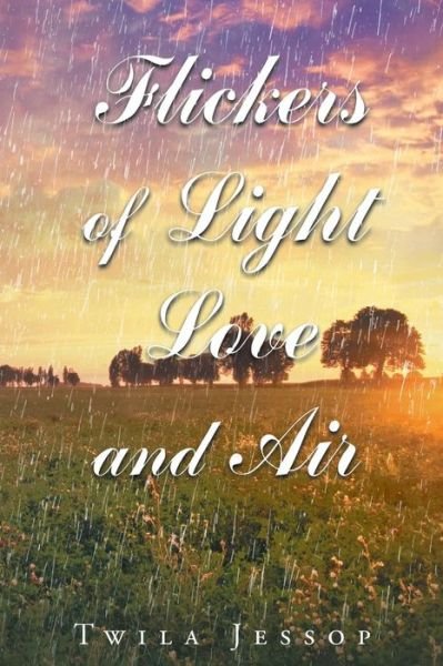 Cover for Twila Jessop · Flickers of Light, Love, and Air (Paperback Bog) (2017)