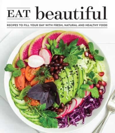 Cover for Publications International Ltd. · Eat Beautiful (Hardcover Book) (2021)