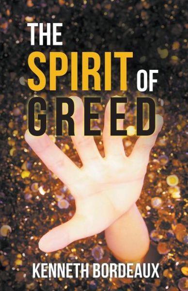 Cover for Kenneth Bordeaux · The Spirit of Greed (Paperback Book) (2017)