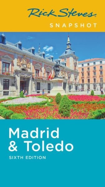 Cover for Rick Steves · Rick Steves Snapshot Madrid &amp; Toledo (Paperback Book) [Sixth edition] (2021)