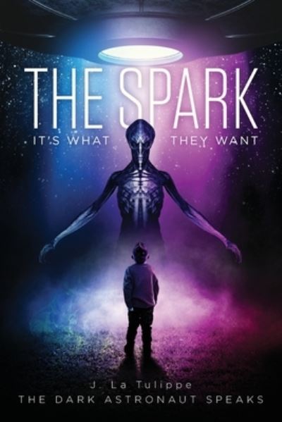 Cover for The Dark Astronaut · The Spark (Paperback Book) (2019)