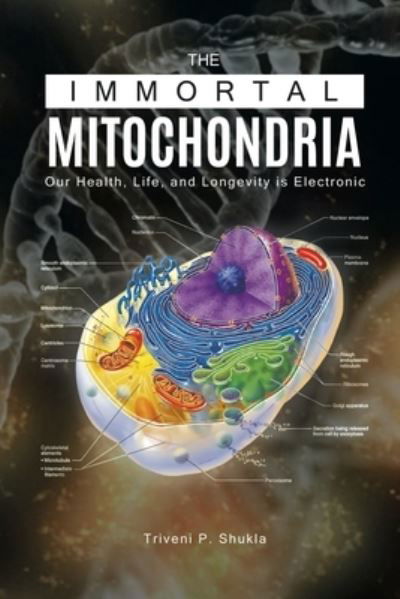 Cover for Triveni P Shukla · The Immortal Mitochondria (Paperback Bog) (2019)