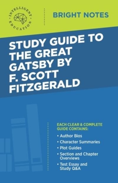 Cover for Intelligent Education · Study Guide to The Great Gatsby by F. Scott Fitzgerald - Bright Notes (Paperback Book) [5th edition] (2020)