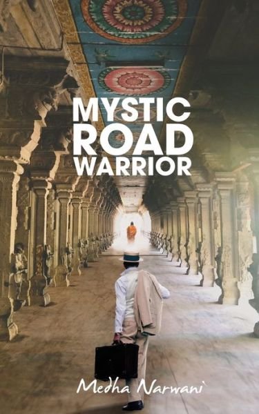 Cover for Medha Narwani · Mystic Road Warrior (Paperback Book) (2019)