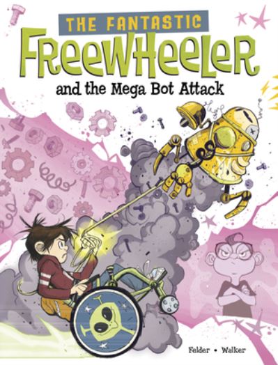 Cover for Molly Felder · Fantastic Freewheeler and the Mega Bot Attack (Book) (2023)