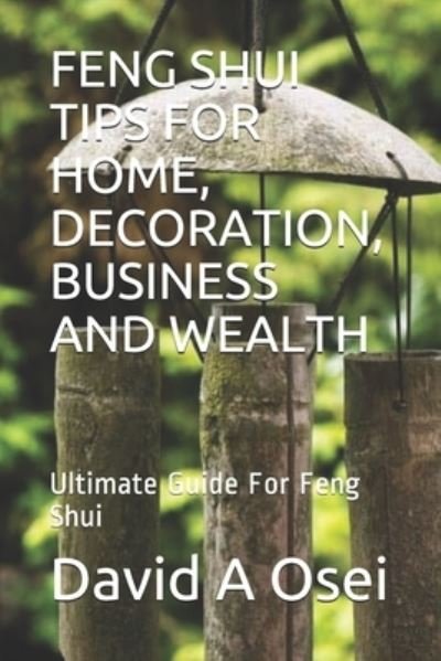Cover for David a Osei · Feng Shui Tips for Home, Decoration, Business and Wealth (Pocketbok) (2019)