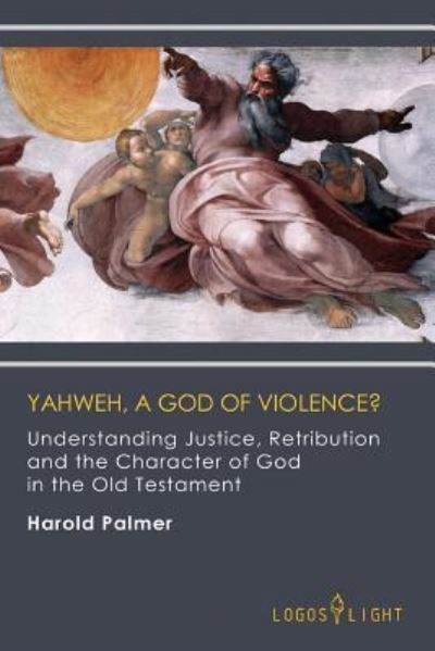 Cover for Harold Palmer · Yahweh, A God of Violence? (Pocketbok) (2016)