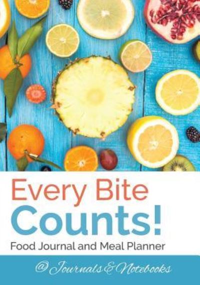 Cover for @ Journals and Notebooks · Every Bite Counts! Food Journal and Meal Planner (Pocketbok) (2016)