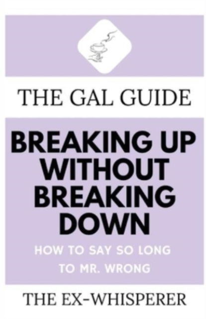 Cover for Gabrielle St George · The Gal Guide to Breaking Up Without Breaking Down (Paperback Book) (2021)