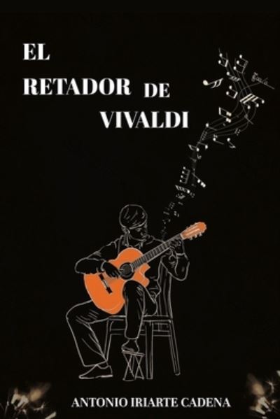 Cover for Antonio Iriarte Cadena · El Retador de Vivaldi (Paperback Book) (2019)