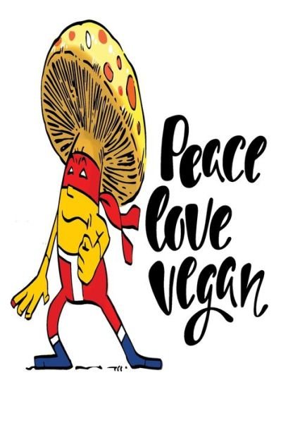 Peace Love Vegan - Foodietoon - Bøger - Independently Published - 9781688666283 - 26. august 2019