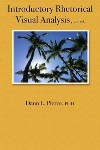 Cover for Dann Pierce · Introductory Rhetorical Visual Analysis, 2nd ed. (Pocketbok) (2019)
