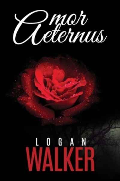 Cover for Logan a Walker · Amor Aeternus (Paperback Book) (2019)