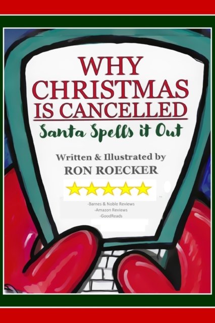 Cover for Roecker Ron Roecker · Why Christmas Is Cancelled: Santa Spells It Out (Pocketbok) (2019)