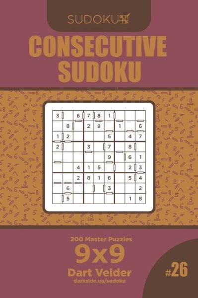 Cover for Dart Veider · Consecutive Sudoku - 200 Master Puzzles 9x9 (Volume 26) (Pocketbok) (2019)