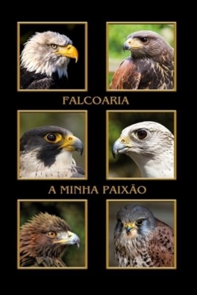 Cover for Falcao Da Paixao Typopeter · Falcoaria minha paixao (Taschenbuch) (2019)