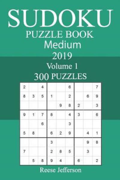 Cover for Reese Jefferson · 300 Medium Sudoku Puzzle Book 2019 (Paperback Bog) (2018)