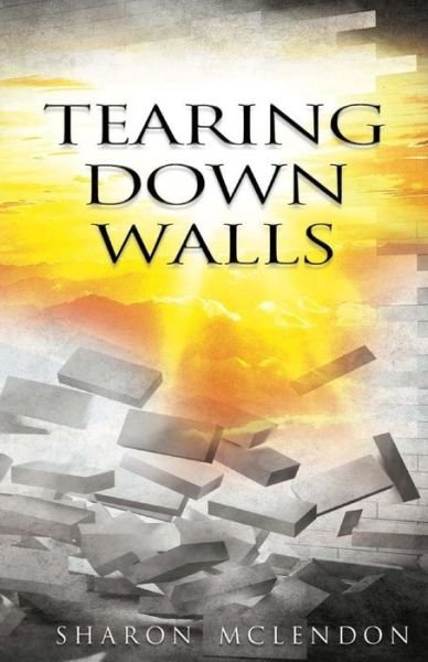 Sharon McLendon · Tearing Down Walls (Pocketbok) (2018)