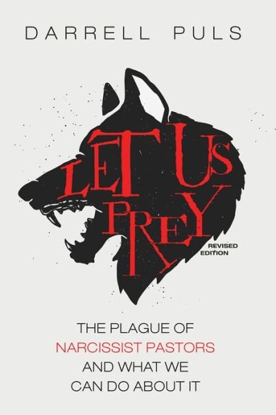 Darrell Puls · Let Us Prey, Revised Edition: The Plague of Narcissist Pastors and What We Can Do about It (Paperback Book) (2020)