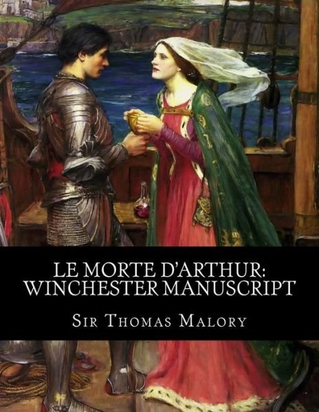 Cover for Thomas Malory · Le Morte D'Arthur (Paperback Bog) (2018)