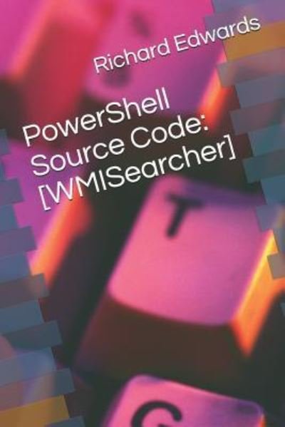 Cover for Richard Edwards · PowerShell Source Code (Paperback Bog) (2018)