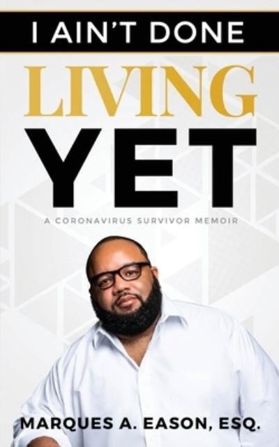 Cover for Marques Eason · I Ain't Done Living Yet (Paperback Book) (2020)