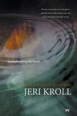 Cover for Jeri Kroll · Workshopping the Heart (Book) (2018)