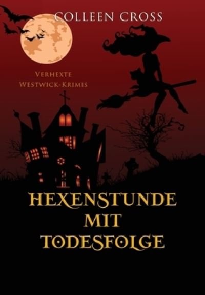 Cover for Colleen Cross · Hexenstunde Mit Todesfolge (Bok) (2024)