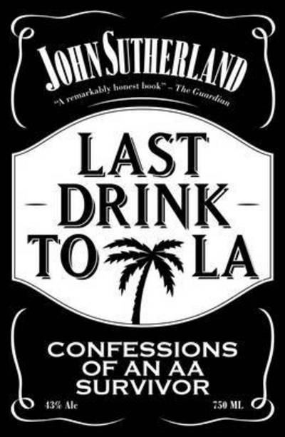 Cover for John Sutherland · Last Drink to LA (Taschenbuch) (2015)