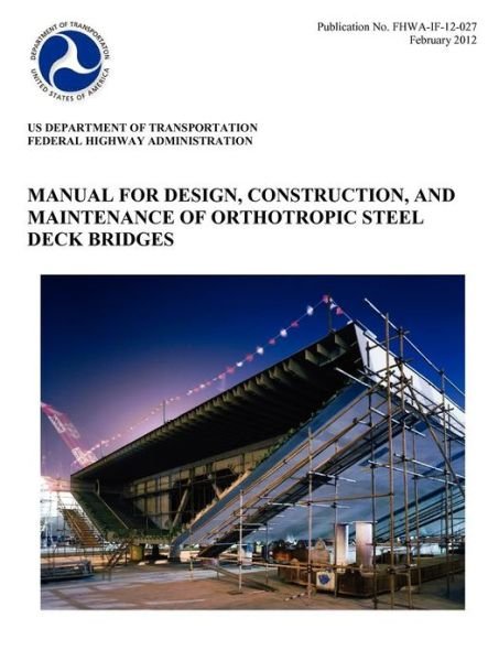 Cover for Federal Highway Administration · Manual for Design, Construction, and Maitenance of Orthotropic Steel Deck Bridges (Publication No. Fhwa-If-12-027) (Hardcover bog) (2012)