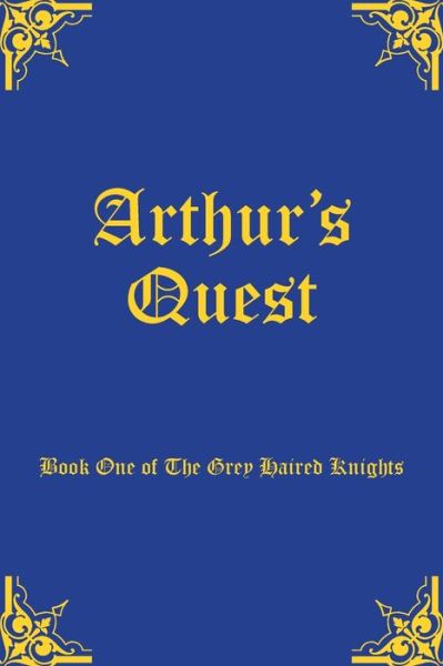 Cover for Margery Allingham · Arthur's Quest: Book One of The Grey Haired Knights - Grey Haired Knights (Paperback Book) (2017)