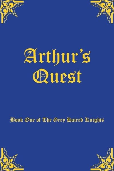 Cover for Margery Allingham · Arthur's Quest: Book One of The Grey Haired Knights - Grey Haired Knights (Paperback Book) (2017)