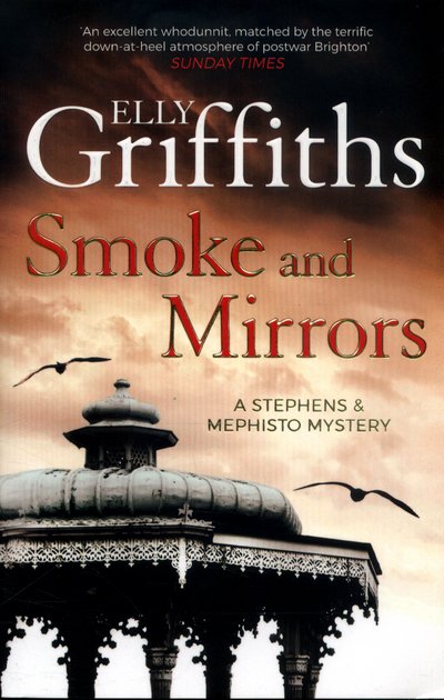 Cover for Elly Griffiths · Smoke and Mirrors: The Brighton Mysteries 2 - The Brighton Mysteries (Paperback Book) (2016)