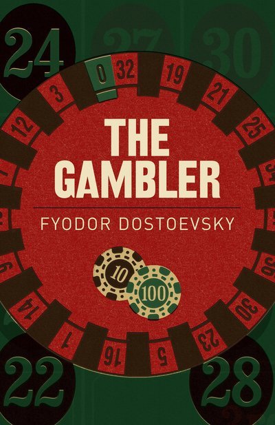 The Gambler - Arcturus Classics - Fyodor Dostoyevsky - Books - Arcturus Publishing Ltd - 9781785996283 - August 15, 2016
