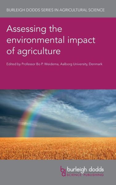 Assessing the Environmental Impact of Agriculture - Burleigh Dodds Series in Agricultural Science - Bo Weidema - Books - Burleigh Dodds Science Publishing Limite - 9781786762283 - August 27, 2019
