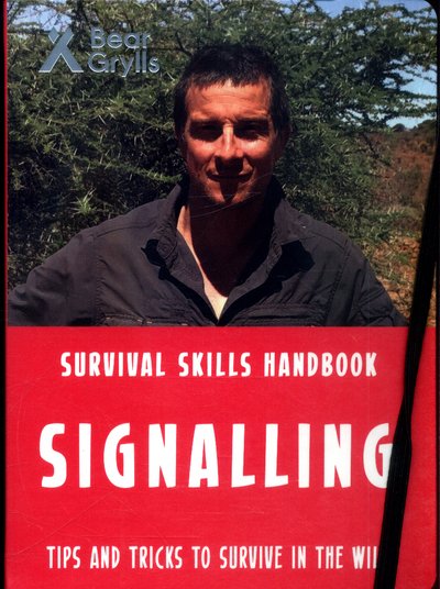 Cover for Bear Grylls · Bear Grylls Survival Skills: Signalling (Paperback Book) (2017)