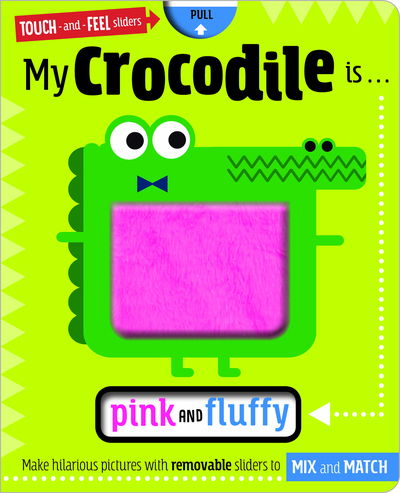 Cover for Make Believe Ideas · My Crocodile Is... Pink and Fluffy (Board book) (2020)