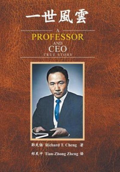 Cover for Richard T Cheng · A Professor and Ceo (Hardcover Book) (2019)