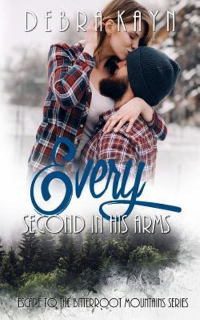 Cover for Debra Kayn · Every Second in His Arms (Paperback Book) (2019)