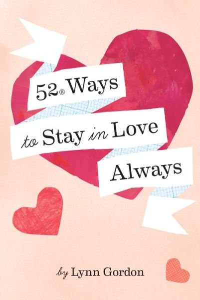 Cover for Lynn Gordon · 52 Ways to Stay in Love Always (Lernkarteikarten) (2020)