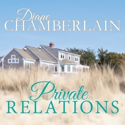 Cover for Diane Chamberlain · Private Relations (CD) (2016)