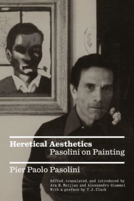 Cover for Pier Paolo Pasolini · Heretical Aesthetics: Pasolini on Painting (Pocketbok) (2023)